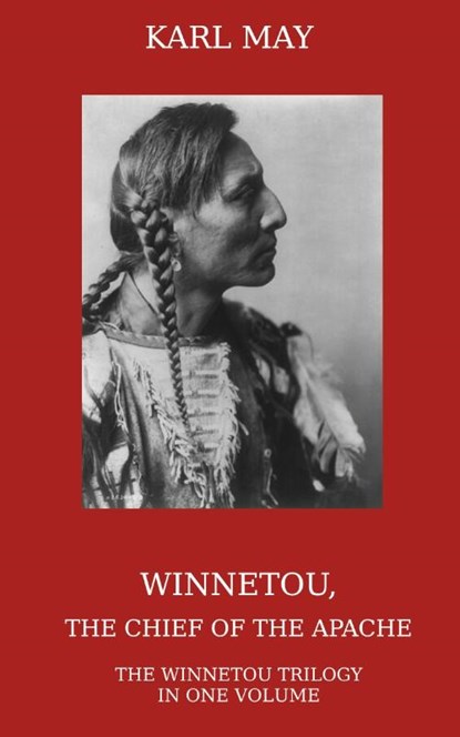 Winnetou, the Chief of the Apache, Karl May - Gebonden - 9781910472163