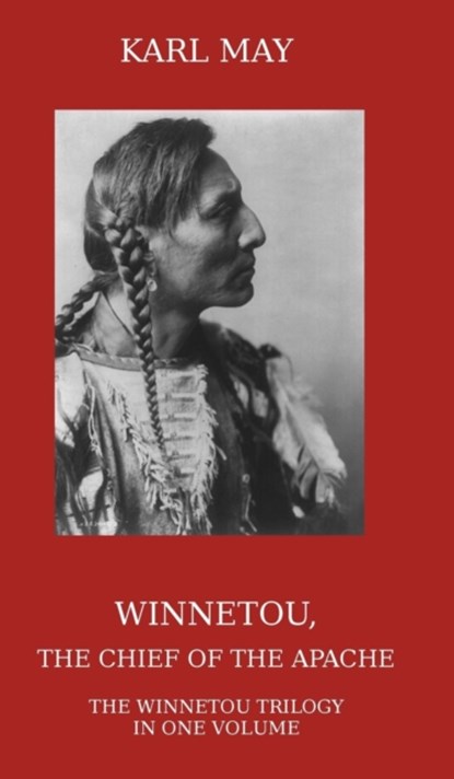 Winnetou, the Chief of the Apache, Karl May - Gebonden - 9781910472163