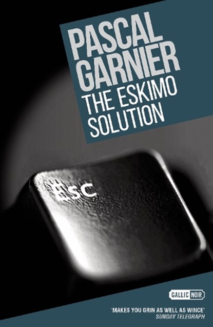 The Eskimo Solution: Shocking, hilarious and poignant noir, Pascal Garnier - Paperback - 9781910477229