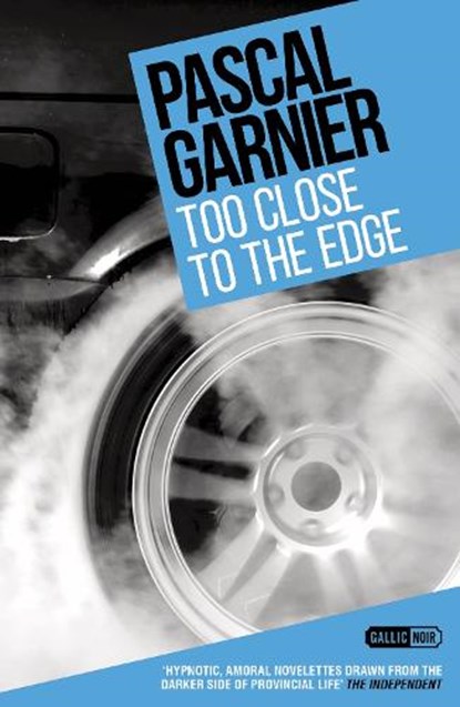 Too Close to the Edge, Pascal Garnier - Paperback - 9781910477250