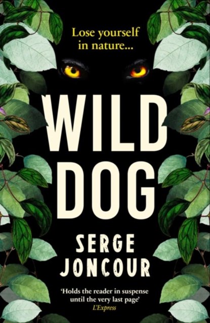 Wild Dog: Sinister and savage psychological thriller, Serge Joncour - Paperback - 9781910477793
