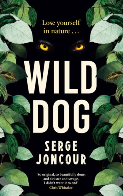 Wild Dog: Sinister and savage psychological thriller, Serge Joncour - Paperback - 9781910477861