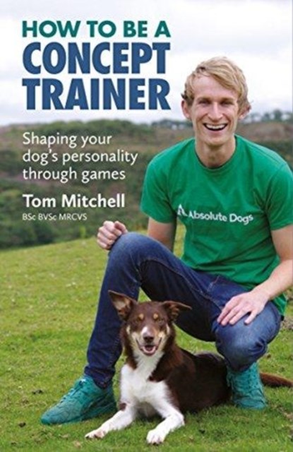 How To Be A Concept Trainer, Tom Mitchell - Paperback - 9781910488478