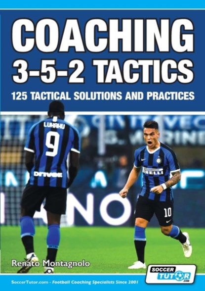 Coaching 3-5-2 Tactics - 125 Tactical Solutions & Practices, Renato Montagnolo - Paperback - 9781910491379