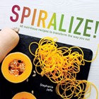 Spiralize! : 40 nutritious recipes to transform the way you eat | Stephanie Jeffs | 
