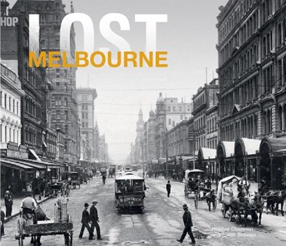 Lost Melbourne, CHAPMAN,  Heather - Gebonden - 9781910496749