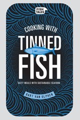 Cooking with tinned fish - van Bart Olphen - 9781910496787