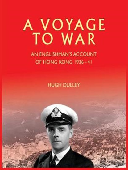Voyage to War, HUGH,  Dulley - Gebonden - 9781910500552