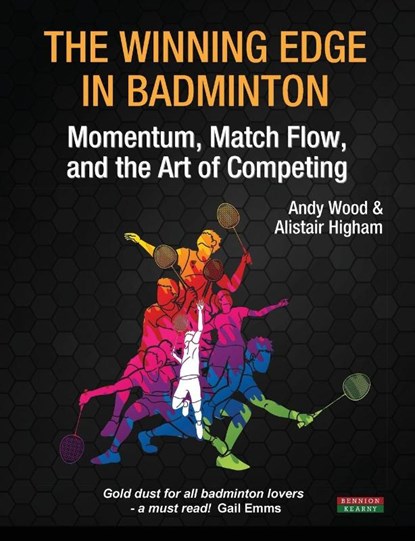 The Winning Edge in Badminton, Andy Wood ; Alistair Higham - Paperback - 9781910515426