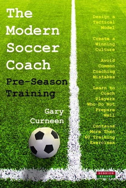 The Modern Soccer Coach: Pre-Season Training, Gary Curneen - Ebook - 9781910515570