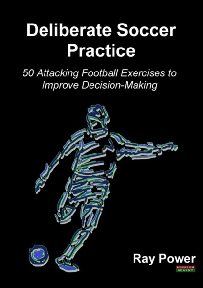 Deliberate Soccer Practice, Ray Power - Paperback - 9781910515600