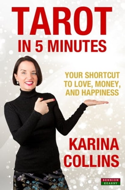 Tarot in 5 Minutes: Your Shortcut to Love, Money, and Happiness, Karina Collins - Ebook - 9781910515815