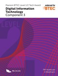 Pearson BTEC Level 1/2 Tech Award in Digital Information Technology: Component 3 | Heathcote, Pm ; Weidmann, Ann | 