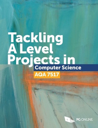 Tackling A Level Projects in Computer Science AQA 7517, Pg Online - Paperback - 9781910523209