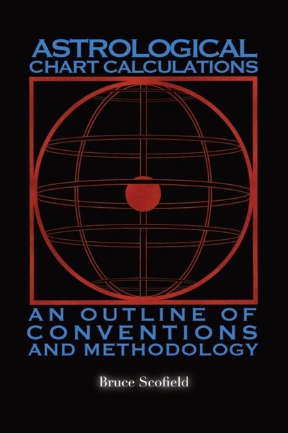 Astrological Chart Calculations:, Bruce Scofield - Paperback - 9781910531655