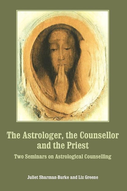 The Astrologer, the Counsellor and the Priest, Juliet Sharman-Burke ; Liz Greene - Paperback - 9781910531877