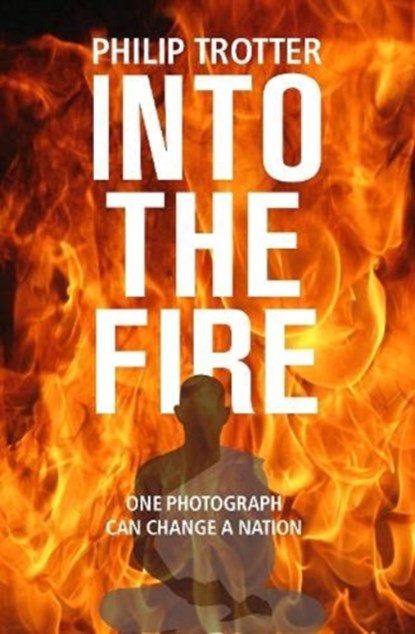 INTO THE FIRE, Philip Trotter - Paperback - 9781910533567