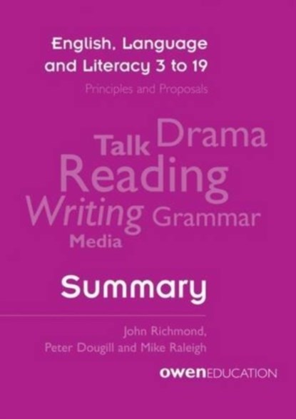 English, Language and Literacy 3 to 19: Principles and Proposals - Summary, John Richmond ; Peter Dougill ; Mike Raleigh - Paperback - 9781910543344