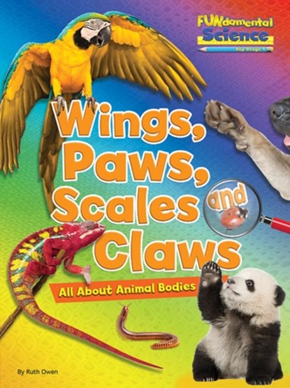 Wings, Paws, Scales and Claws, Ruth Owen - Paperback - 9781910549780