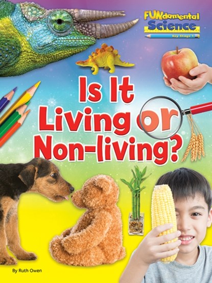 Is It Living or Non Living?, Ruth Owen - Paperback - 9781910549810