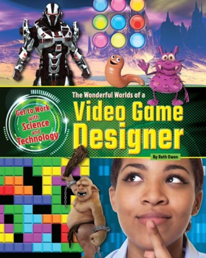 The Wonderful Worlds of a Video Game Designer, Ruth Owen - Paperback - 9781910549964