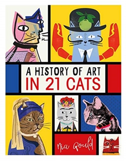 A History of Art in 21 Cats, Nia Gould - Gebonden Gebonden - 9781910552902