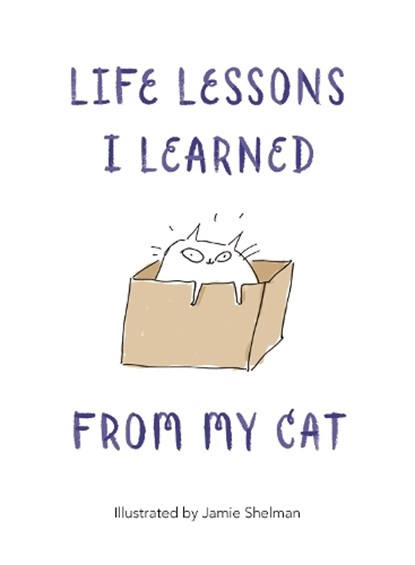 Life Lessons I Learned from my Cat, Jamie Shelman - Gebonden - 9781910552919