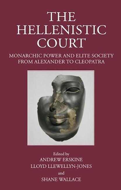 The Hellenistic Court, Andrew Erskine ; Lloyd Llewellyn-Jones ; Shane Wallace - Gebonden - 9781910589625