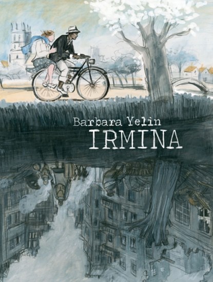 Irmina, Barbara Yelin - Gebonden - 9781910593103