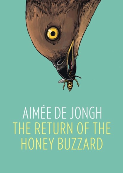 The Return of the Honey Buzzard, Aimee de Jongh - Gebonden Gebonden - 9781910593165