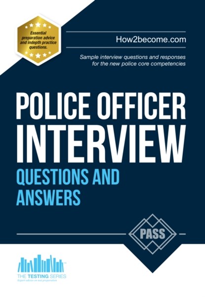 Police Officer Interview Questions and Answers: Sample Interview Questions and Responses to the New Police Core Competencies, How2Become - Paperback - 9781910602539