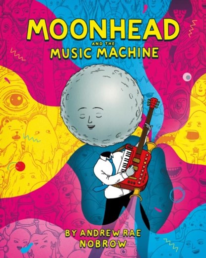 Moonhead and the Music Machine, Andrew Rae - Paperback - 9781910620335