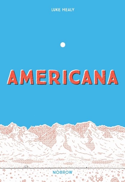 Americana (And the Act of Getting Over It.), Luke Healy - Paperback - 9781910620618