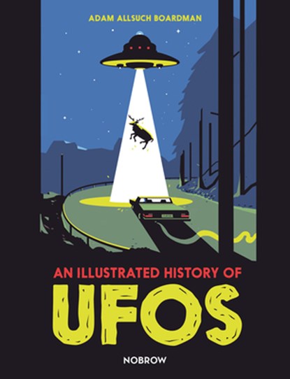 An Illustrated History of UFOs, Adam Allsuch Boardman - Gebonden Gebonden - 9781910620694