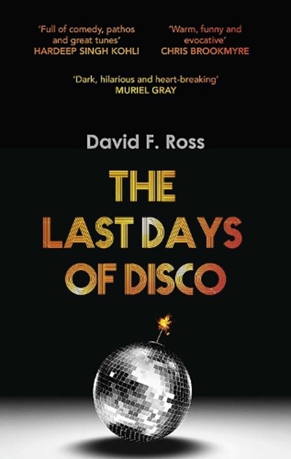 The Last Days of Disco, David F. Ross - Paperback - 9781910633021