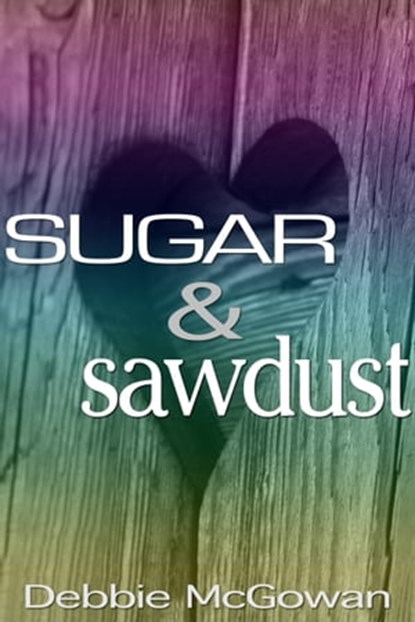 Sugar and Sawdust, Debbie McGowan - Ebook - 9781910635193