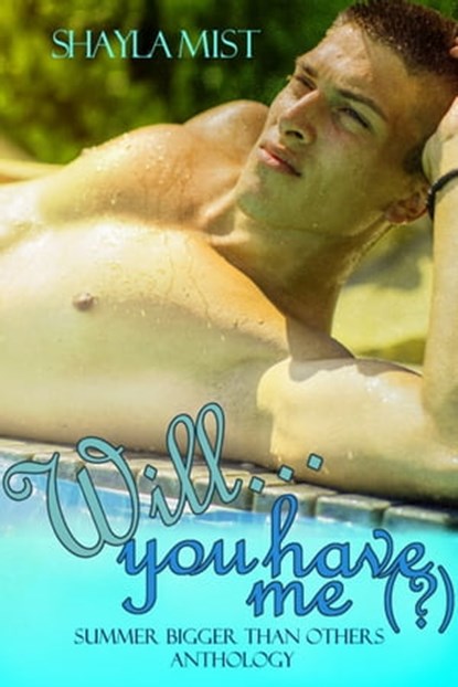 Will…You Have Me(?), Shayla Mist - Ebook - 9781910635643