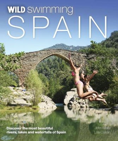 Wild Swimming Spain, John Weller ; Lola Culsan - Paperback - 9781910636060