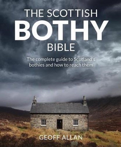 The Scottish Bothy Bible, Geoff Allan - Paperback - 9781910636107