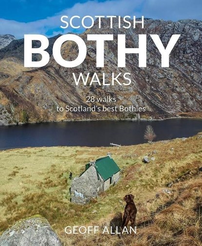 Scottish Bothy Walks, Geoff Allan - Paperback - 9781910636190