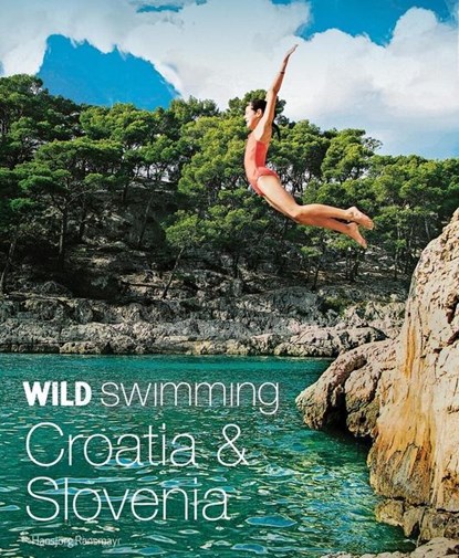 Wild Swimming Croatia and Slovenia, Hansjorg Ransmayr - Paperback - 9781910636275