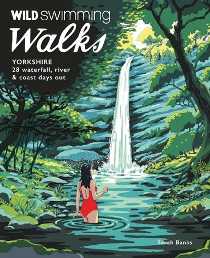 Wild Swimming Walks Yorkshire, Sarah Banks - Paperback - 9781910636541