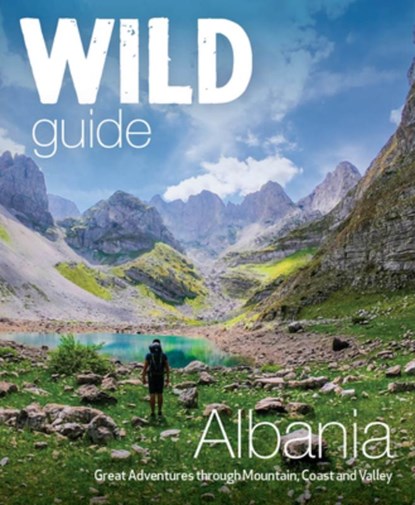 Wild Guide Albania, Granit Temaj - Paperback - 9781910636695
