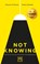 Not Knowing, Steven D'Souza ; Diana Renner - Paperback - 9781910649664