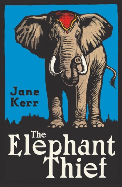 The Elephant Thief, Jane Kerr - Paperback - 9781910655757