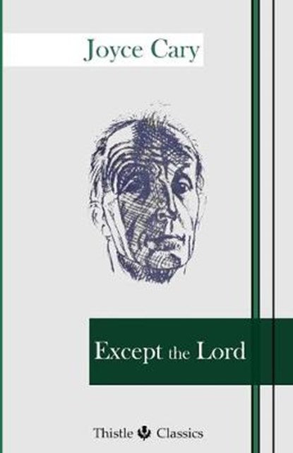 Except the Lord, Joyce Cary - Overig - 9781910670125