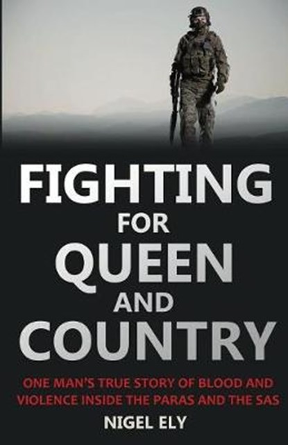 Fighting for Queen and Country, Nigel Ely - Paperback - 9781910670897