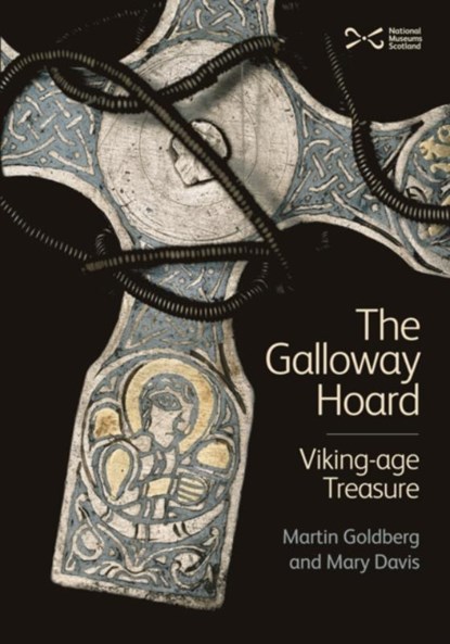 The Galloway Hoard, Martin Goldberg ; Mary Davis - Gebonden - 9781910682401