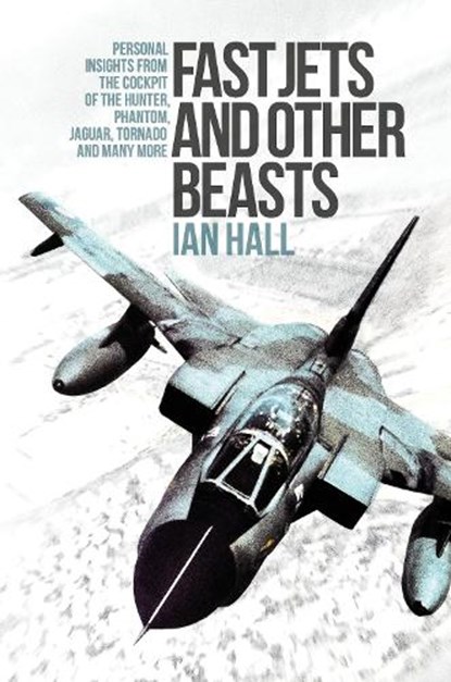 Fast Jets and Other Beasts, Ian Hall - Gebonden - 9781910690420