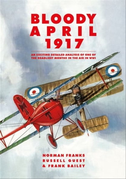Bloody April 1917, Norman Franks ; Russell Guest ; Frank Bailey - Ebook - 9781910690635